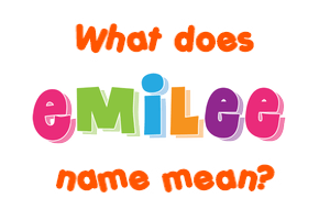 Meaning of Emilee Name