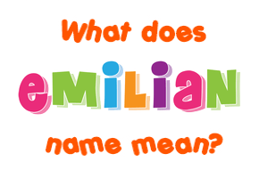 Meaning of Emilian Name