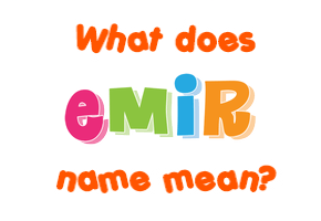 Meaning of Emir Name