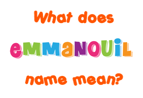 Meaning of Emmanouil Name
