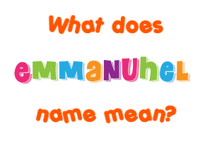 Meaning of Emmanuhel Name