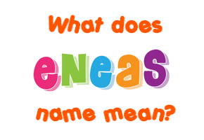 Meaning of Eneas Name