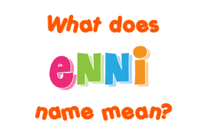 Meaning of Enni Name
