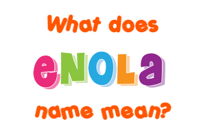 Meaning of Enola Name
