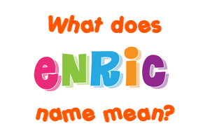 Meaning of Enric Name