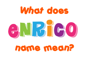 Meaning of Enrico Name