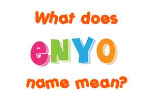 Meaning of Enyo Name
