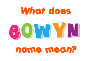 Meaning of Eowyn Name