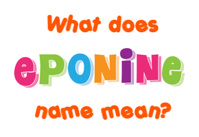 Meaning of Eponine Name