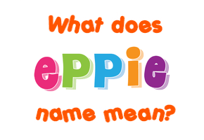 Meaning of Eppie Name