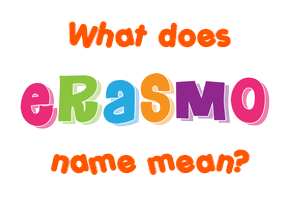 Meaning of Erasmo Name