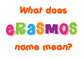 Meaning of Erasmos Name
