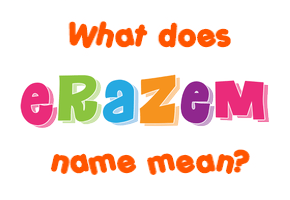 Meaning of Erazem Name