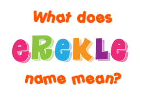 Meaning of Erekle Name