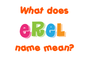 Meaning of Erel Name