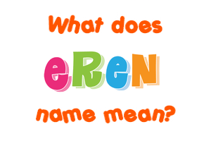 Meaning of Eren Name
