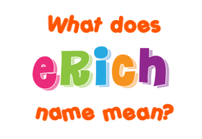 Meaning of Erich Name