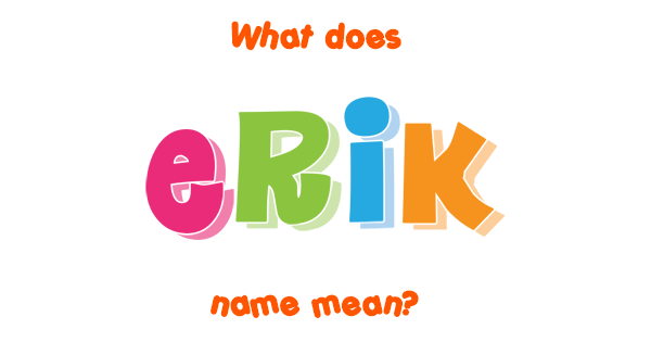 ERIK NAME MEANING visual data 5