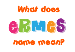 Meaning of Ermes Name