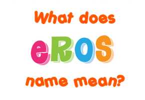 Meaning of Eros Name