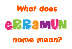 Meaning of Erramun Name