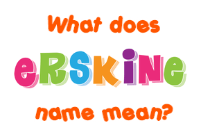 Meaning of Erskine Name