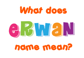 Meaning of Erwan Name