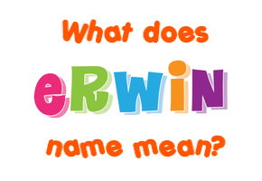 Meaning of Erwin Name