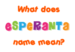 Meaning of Esperanta Name