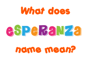Meaning of Esperanza Name