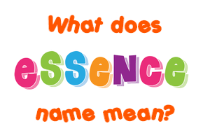 Meaning of Essence Name