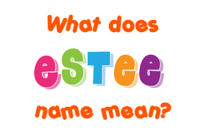 Meaning of Estee Name