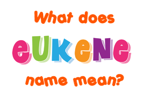 Meaning of Eukene Name