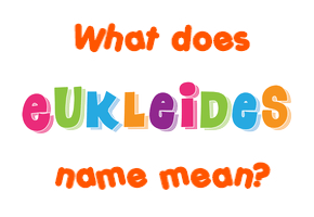 Meaning of Eukleides Name