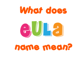 Meaning of Eula Name