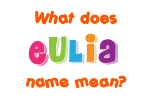 Meaning of Eulia Name