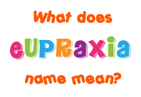Meaning of Eupraxia Name