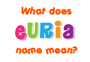 Meaning of Euria Name
