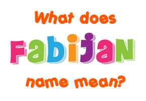 Meaning of Fabijan Name