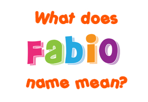 Meaning of Fabio Name