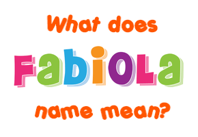 Meaning of Fabiola Name