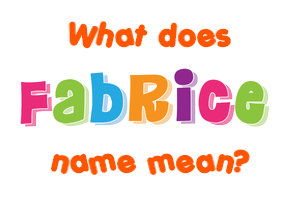 Meaning of Fabrice Name