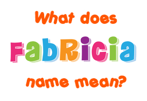 Meaning of Fabricia Name