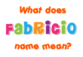 Meaning of Fabricio Name