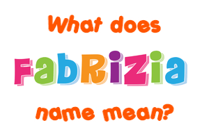 Meaning of Fabrizia Name