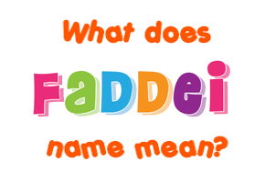 Meaning of Faddei Name