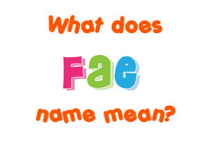 Meaning of Fae Name
