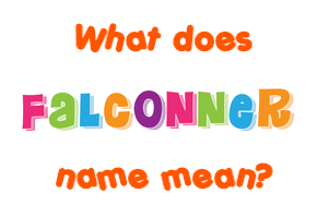 Meaning of Falconner Name