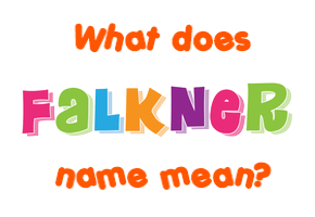 Meaning of Falkner Name