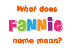Meaning of Fannie Name